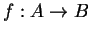 $ f : A \to B$