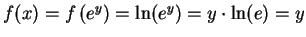 $ f(x) = f\left(e^y \right) = \ln(e^y) = y\cdot \ln (e) = y$