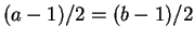 $ (a-1)/2 = (b-1)/2$