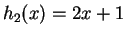 $ h_2(x) = 2x+1$