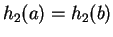 $ h_2(a) = h_2(b)$