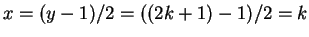 $ x = (y-1)/2 = ((2k+1)-1)/2 = k$