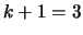 $ k+1=3$