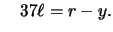 $\displaystyle \quad 37\ell =r - y.$