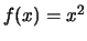 $ f(x) = x^2$