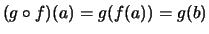 $ (g \circ f)(a) = g(f(a)) = g(b)$