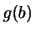$ g(b)$