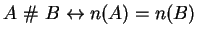 $ A \ \char93  \ B \leftrightarrow n(A)=n(B)$