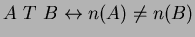 $ A \ T \ B \leftrightarrow n(A) \neq n(B)$