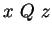 $ x \ Q \ z$