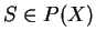 $ S \in P(X)$