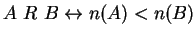 $ A \ R \ B \leftrightarrow n(A)<n(B)$