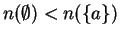 $ n(\emptyset) < n(\{a\})$