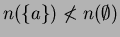 $ n(\{a\}) \not < n(\emptyset)$