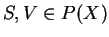 $ S, V \in P(X)$