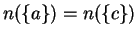 $ n(\{a\}) = n(\{c\})$