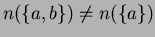 $ n(\{a,b\}) \neq n(\{a\})$