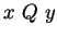 $ x \ Q \ y$