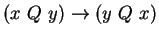 $ (x \ Q \ y) \to (y \ Q \ x)$