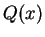 $ Q(x)$