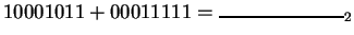 $ 10001011 + 00011111 = \rule{1in}{1pt}_2$