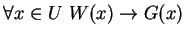 $ \forall x \in U \ W(x) \to G(x)$