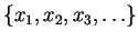 $ \{x_1, x_2, x_3, \ldots\}$