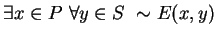 $ \exists x \in P \ \forall y \in S \ \sim E(x, y)$