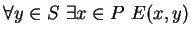 $ \forall y \in S \ \exists x \in P \ E(x, y)$