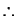 % latex2html id marker 1115
$ \therefore$