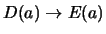 $ D(a) \to E(a)$