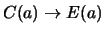 $ C(a) \to E(a)$