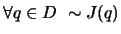 $ \forall q \in D \ \sim J(q)$