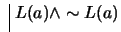 $ \ \vline \ L(a) \wedge \sim L(a)$