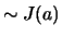 $ \sim J(a)$