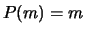 $ P(m) = m$