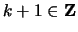 $ k+1 \in {\bf {Z}}$