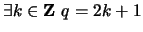 $ \exists k \in {\bf {Z}}\ q = 2k + 1$