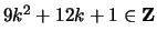$ 9k^2 + 12k + 1 \in {\bf {Z}}$