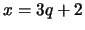 $ x = 3q + 2$