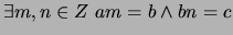 $ \exists m,n \in Z \ am = b \wedge bn = c$