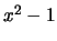 $ x^2-1$