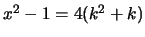 $ x^2-1 = 4(k^2 + k)$
