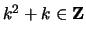$ k^2 + k \in {\bf {Z}}$
