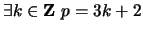 $ \exists k \in {\bf {Z}}\ p = 3k+2$