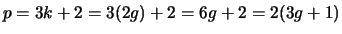 $ p = 3k + 2 = 3(2g) + 2 = 6g + 2 = 2(3g + 1)$