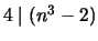 $ 4 \mid (n^3 - 2)$