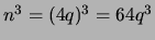 $ n^3 = (4q)^3 = 64q^3$