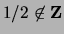 $ 1/2 \not\in {\bf {Z}}$