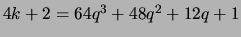 $ 4k + 2 = 64q^3 + 48q^2 + 12q + 1$